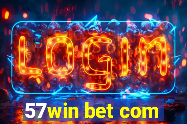 57win bet com